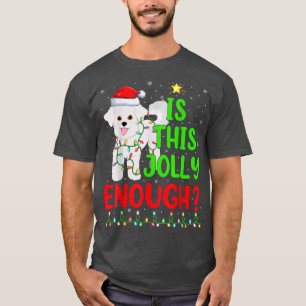 T-shirt Xmas Tree Is This Jolly Enough Bichon Frise Dog Ch