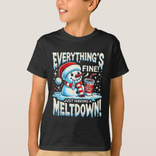 T-shirt Xmas Winter Tout va bien juste avoir un Meltdo