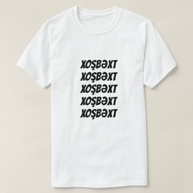 T-shirt Xoşbakt | heureux en azéri (Design devant)
