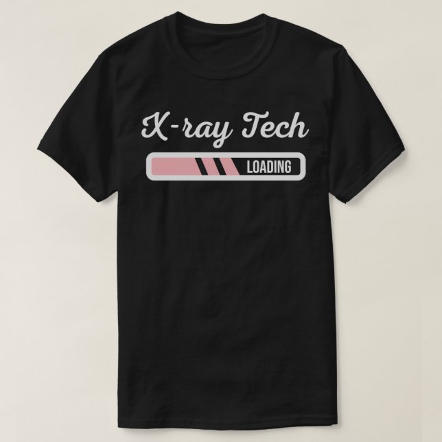 T-shirt Xray Tech Chargement du technicien en radioscopie  (Design devant)