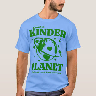 T-shirt Y2K Créer une planète Kinder Be Kind Earth Green B