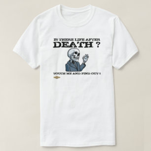 T-shirt "Y A-T-IL DE LA VIE APRÈS LA MORT ?"