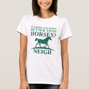 T-shirt Y A-T-Il Quelque Chose De Mieux Que Les Chevaux De