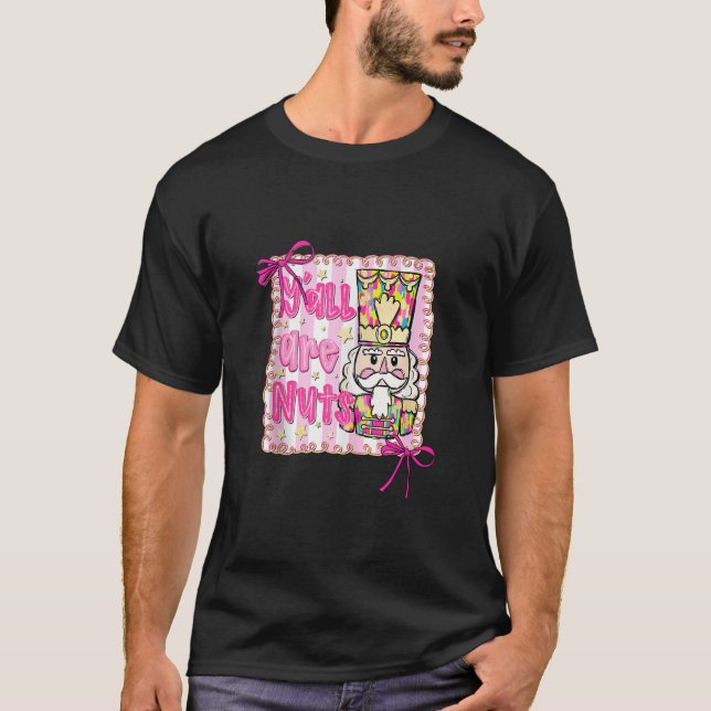 T-shirt Y all are Nuts Nutcracker Coquette Bow Christmas H (Devant)