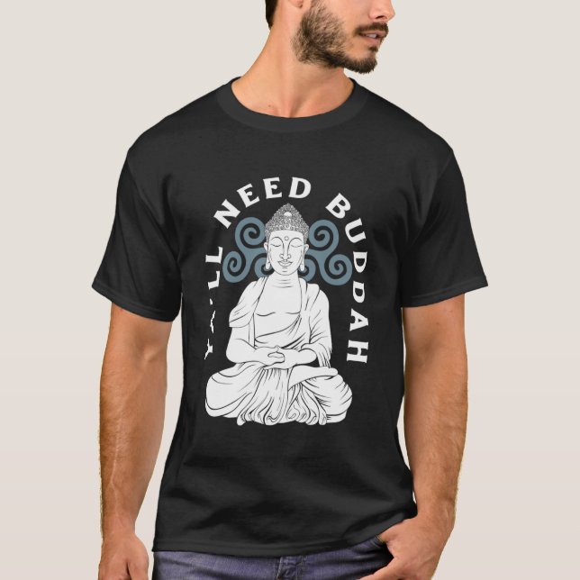 T-shirt Ya aura besoin de Bouddha Tibet Méditer Bouddha ri (Devant)