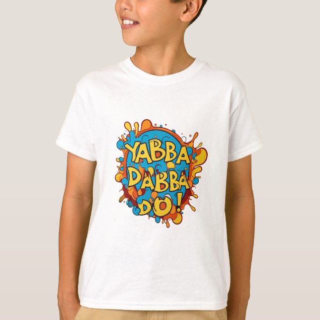 T-shirt Yabba Dabba Do (Devant)