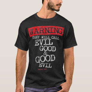 T-shirt Yahweh Avertissement qu'ils appelleront mal bon et