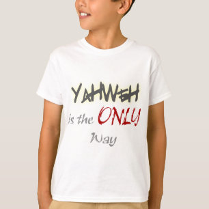 T-shirt YahWeh la SEULE voie religieuse