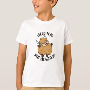 T-shirt Yak Gotta Faire Ce Que Yak Dota Faire Pun