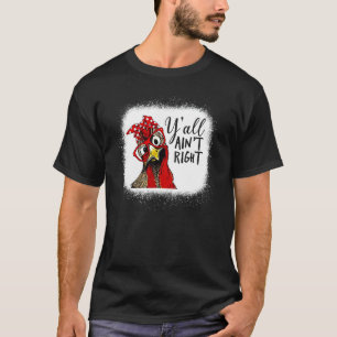 T-shirt Y'all Ain't Right Éleveur de poules