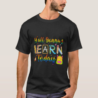 T-shirt Yall Va Apprendre Aujourd'Hui Professeur Drôle Ret