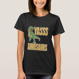T-shirt Yasss Dinosaurs Reptile Lover Kids Animals