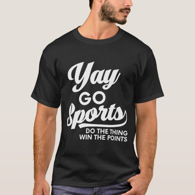 T-shirt Yay Go Sports Do The Thing Win Les points (Devant)