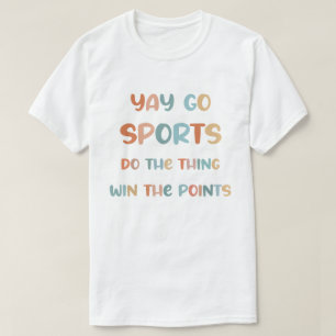 T-shirt Yay Go Sports Faites Le Chose Gagner Les Points