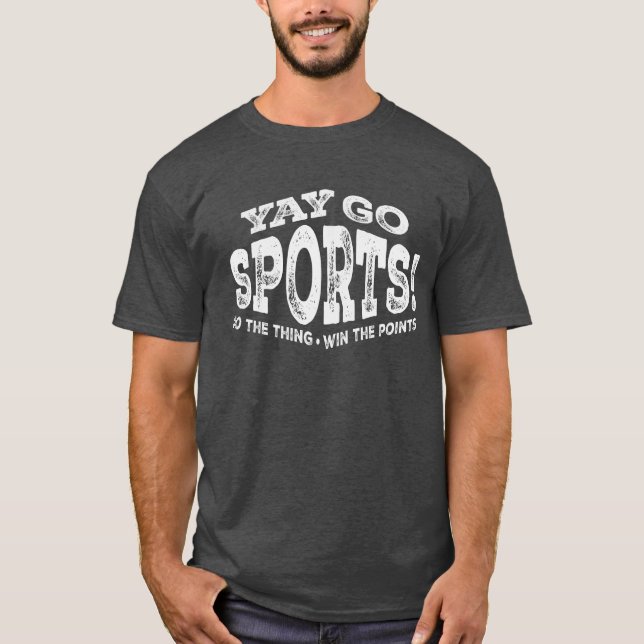 T-shirt Yay Go Sports - Funky Sarcastic Sports (Devant)