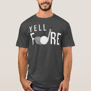 T-shirt Yell Fore Funny Golf Cadeaux Golfplayer Cadeau