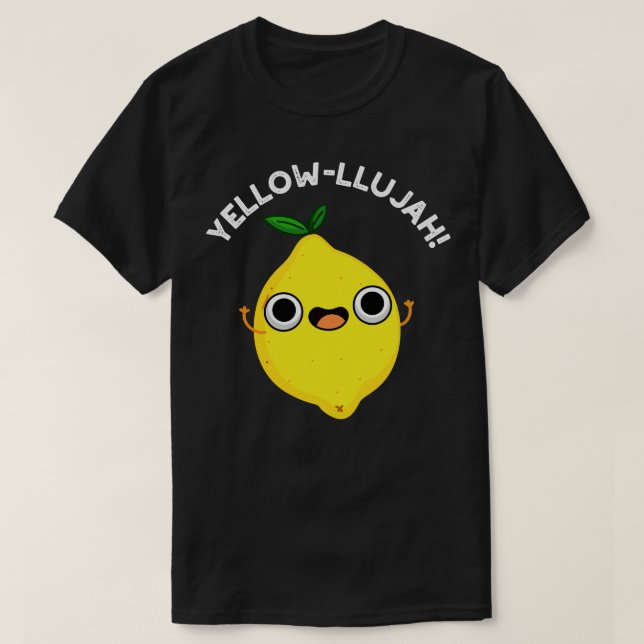 T-shirt Yellowllujah Cute Lemom Pun 1 (Design devant)