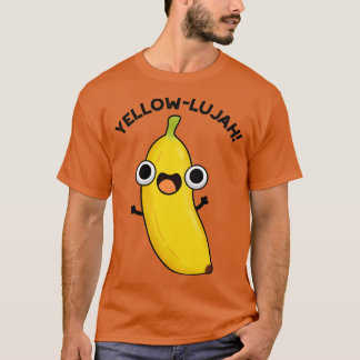 T-shirt Yellowlujah Funny Banana Pun