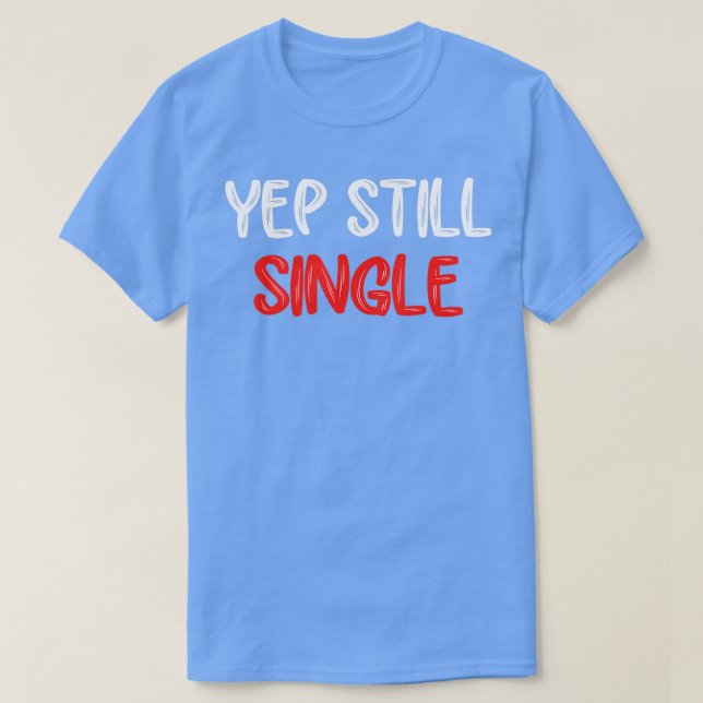 T-shirt Yep Encore Une Fantastique Saint Valentin Journée  (Design devant)