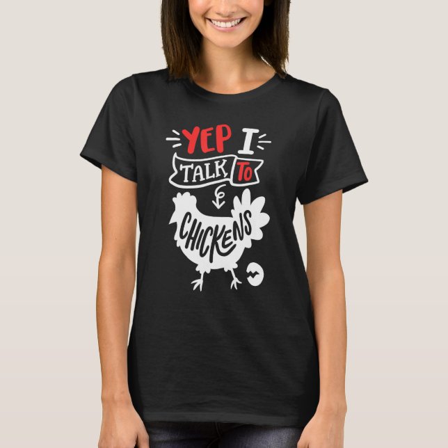 T-shirt Yep I Talk To Chickens Funny Chicken Lover Farming (Devant)