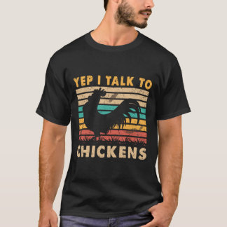 T-shirt Yep I Talk To Chickens Vintage Tee Funny Chicken Q