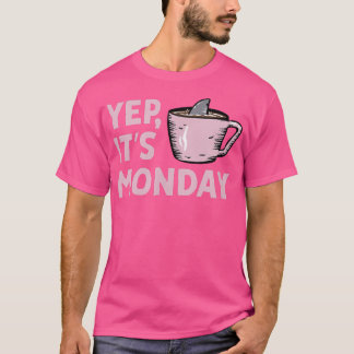 T-shirt Yep Son Lundi MF Semaine De Travail Requin Nager E