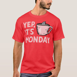 T-shirt Yep Son Lundi MF Semaine De Travail Requin Nager E