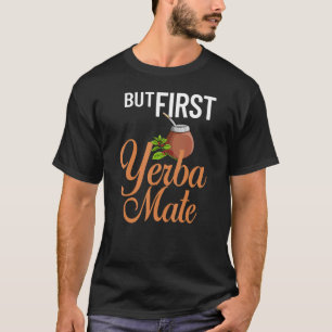 T-shirt Yerba Mate Boire Thé Argentine Feuille Coupe Poudr