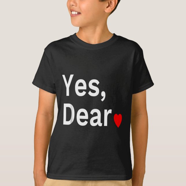 T-shirt Yes Dear Heart Valentines Gift For Him Men  (Devant)