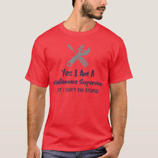 T-shirt Yes I Am A Maintenance Supervisor funny maintenanc