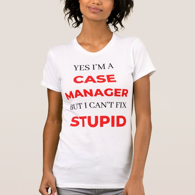 T-shirt Yes I'm A Case Manager (Devant)