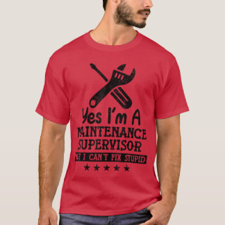 T-shirt Yes Im A Maintenance Supervisor Funny Maintenance 