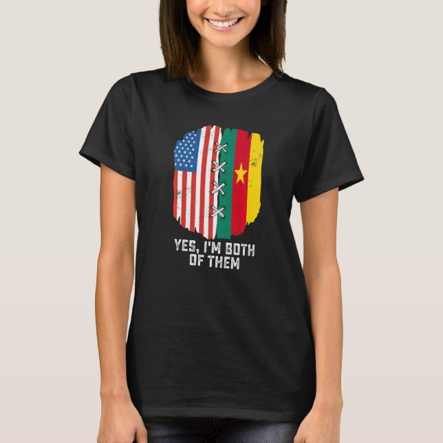 T-shirt Yes I'm Both Of Them Half American Half Cameroonia (Devant)