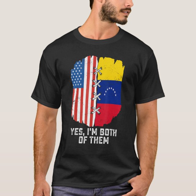 T-shirt Yes, I'm Both Of Them Half American Half Venezuela (Devant)