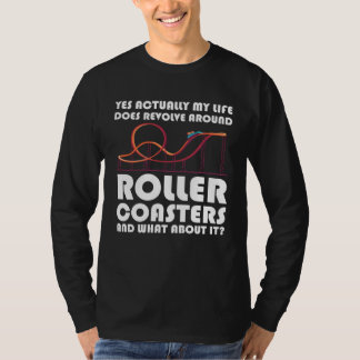 T-shirt yes my life does revolve rollercoasters rollercoas