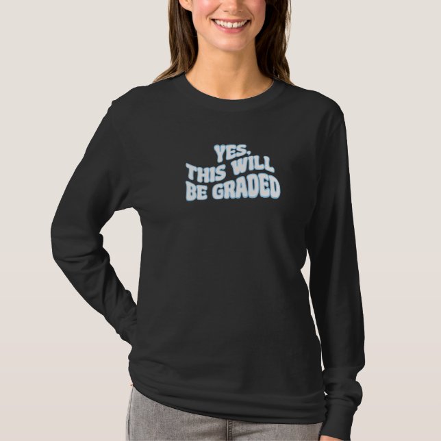T-shirt Yes This Will Be Graded Teacher (Devant)