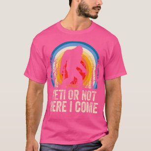 T-shirt Yeti Ou Pas Ici Je Viens Yeti Bigfoot Camping Pour