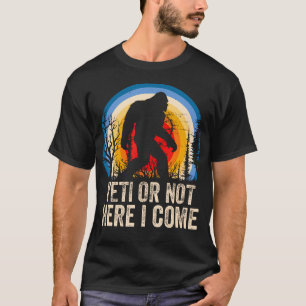 T-shirt Yeti ou pas, j'arrive Yeti Bigfoot Camping Pour H