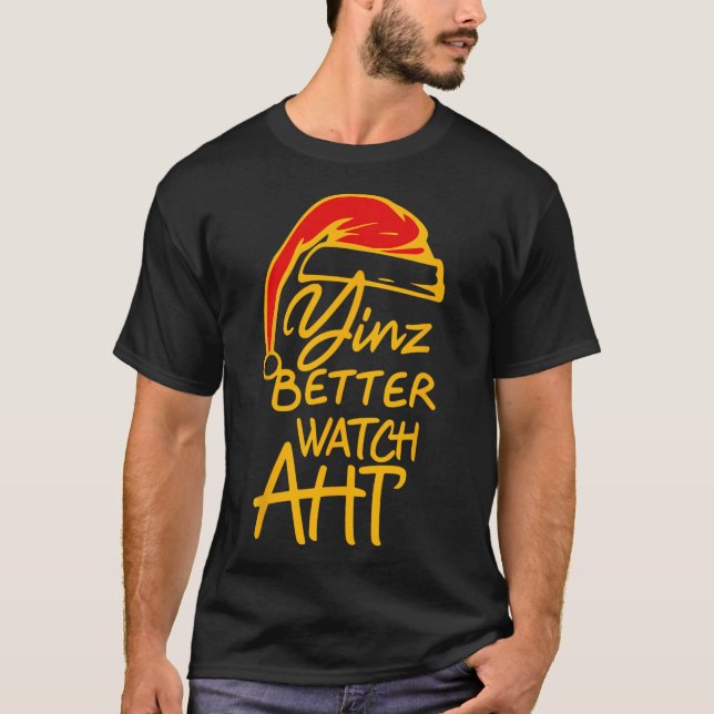 T-shirt Yinzer Christmas Pittsburgh Santa Yinz Better Watc (Devant)