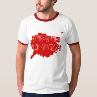 T-shirt Yippie Ki-Yay