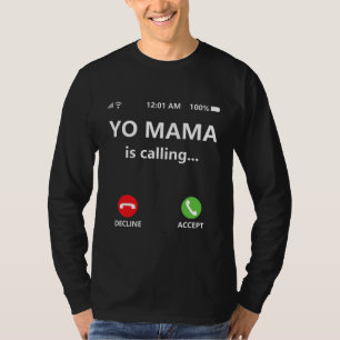 T-shirt Yo Mama appelle une chemise Drôle Maman Chemises 