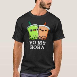 T-shirt Yo My Boba Funny Boba Tea Pun Dark BG