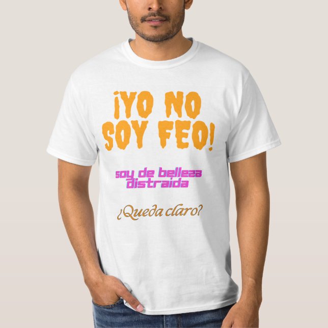 T-shirt Yo no soy feo, soy de belleza distraída (Devant)