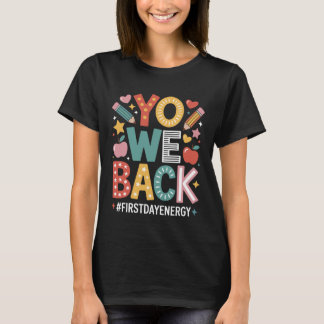 T-shirt Yo We Back First Day Of School Welcome Back To Sch