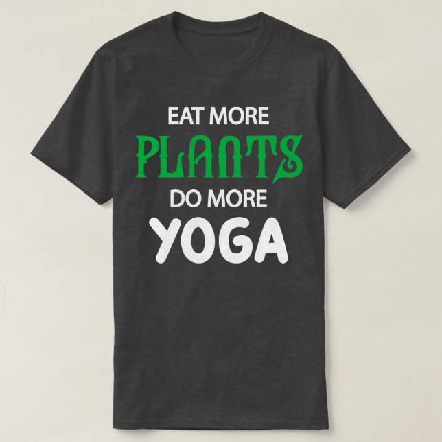 T-shirt Yoga et végétarien Manger plus de plantes faire pl (Design devant)