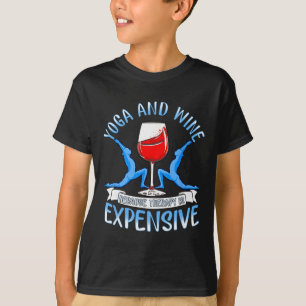 T-shirt Yoga et vin parce que la thérapie est chère Drôle