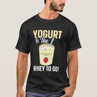 T-shirt Yogurt Is The Whey To Go