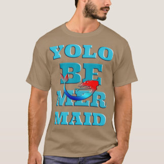 T-shirt YOLO Be Mermaid Surfer Girls T