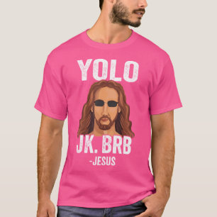 T-shirt Yolo Jk Brb Drôle Jésus Pâques