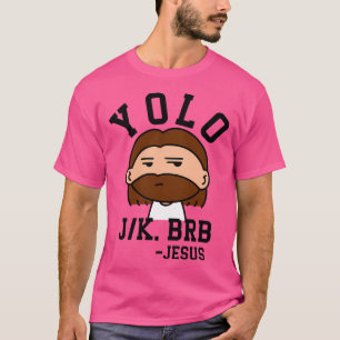 T-shirt Yolo Jk Brb Jesus